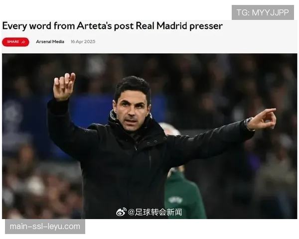 阿尔特塔确认多名主力伤情，阿森纳备战半决赛遇挑战网页